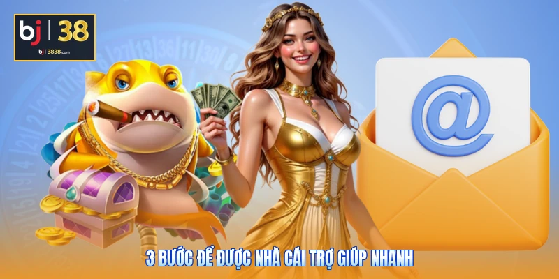 3 bước để được nhà cái trợ giúp nhanh