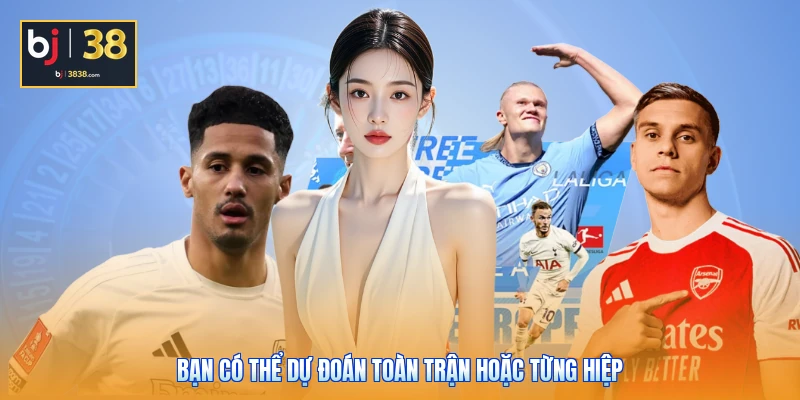 Kèo Châu Âu Là Gì? Bí Kíp Soi Kèo 1X2 Chuẩn Chuyên Gia 2026 3 Bạn có thể dự đoán toàn trận hoặc từng hiệp