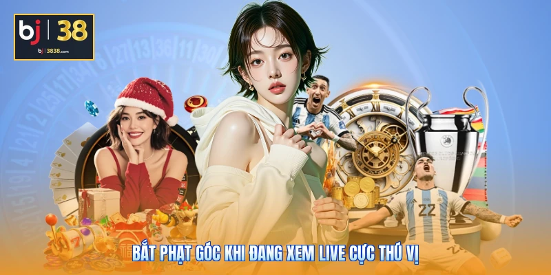 Kèo Rung Là Gì? Chiến Thuật Ra Quyết Định Trong Chớp Mắt 3 Bắt phạt góc khi đang xem live cực thú vị