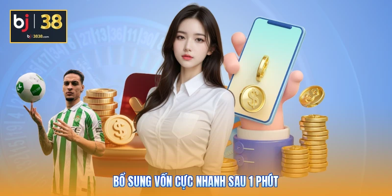Quy Trình Nạp Tiền - Rút Tiền Thành Công Chỉ Với 3 Bước 2 Bổ sung vốn cực nhanh sau 1 phút