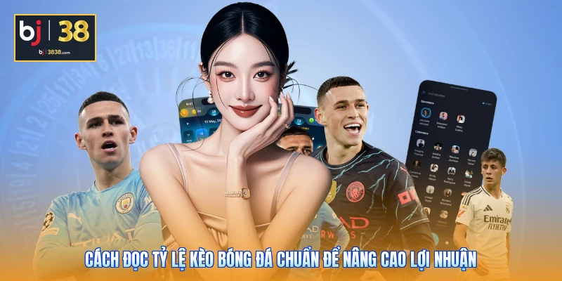 Cách Đọc Tỷ Lệ Kèo Bóng Đá Chuẩn Để Nâng Cao Lợi Nhuận 1 Cách Đọc Tỷ Lệ Kèo Bóng Đá Chuẩn Để Nâng Cao Lợi Nhuận