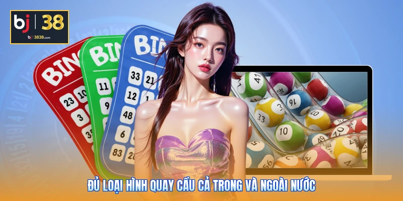 Xổ Số BJ38 - Bí Quyết Soi Cầu Chuẩn Xác 3 Kỳ Quay Liên Tiếp 3 Đủ loại hình quay cầu cả trong và ngoài nước