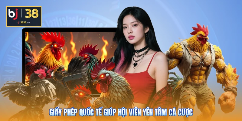 Trang Chủ BJ3838 12 Giấy phép quốc tế giúp hội viên yên tâm cá cược