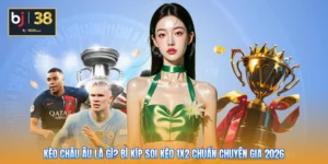 Kèo Châu Âu Là Gì? Bí Kíp Soi Kèo 1X2 Chuẩn Chuyên Gia 2026