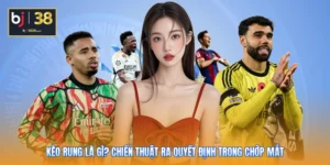 Kèo Rung Là Gì? Chiến Thuật Ra Quyết Định Trong Chớp Mắt