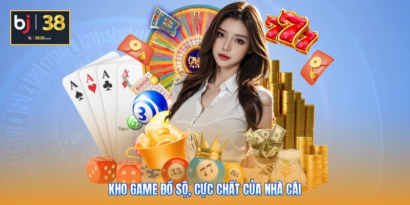 Kho game đồ sộ, cực chất của nhà cái
