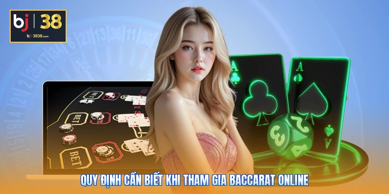 Quy định cần biết khi tham gia Baccarat online