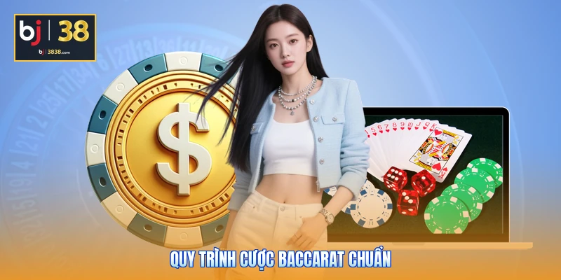 Cách Chơi Baccarat Cho Người Mới Cực Hữu Ích Để Chiến Thắng 3 Quy trình cược Baccarat chuẩn