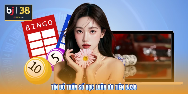 Xổ Số BJ38 - Bí Quyết Soi Cầu Chuẩn Xác 3 Kỳ Quay Liên Tiếp 1 Tín đồ thần số học luôn ưu tiên BJ38